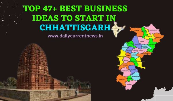 Business Ideas to Start in Chhattisgarh