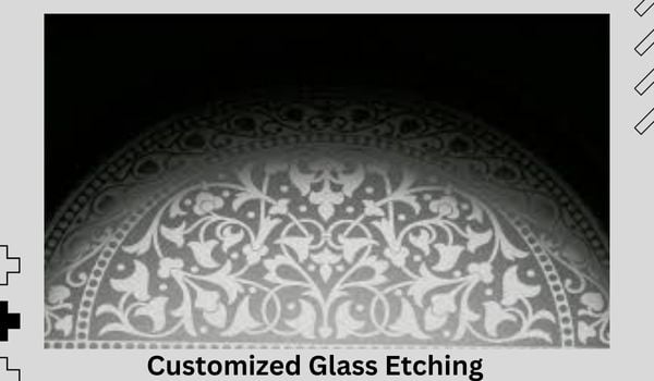 Customized Glass Etching