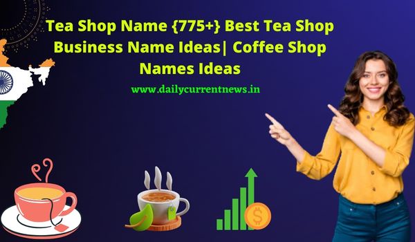 Best Tea Shop Business Name Ideas